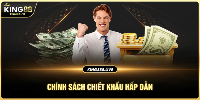 Chính sách chiết khấu hấp dẫn cho đại lý tại King88